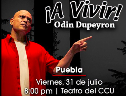 Odín Dupeyron llega al CCU BUAP con su exitosa puesta en escena “¡A Vivir!”