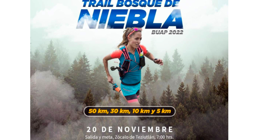 BUAP invita a inscribirte en el Ultra Trail Bosque de Niebla; una carrera de montaña