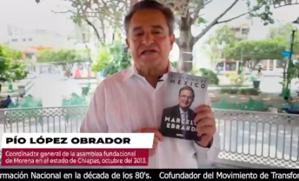 Pío López Obrador se suma a Ebrard y pide cerrar filas con él hacia 2024