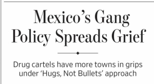 Wall Street Journal exhibe avance del crimen organizado con la política de “abrazos, no balazos” de AMLO